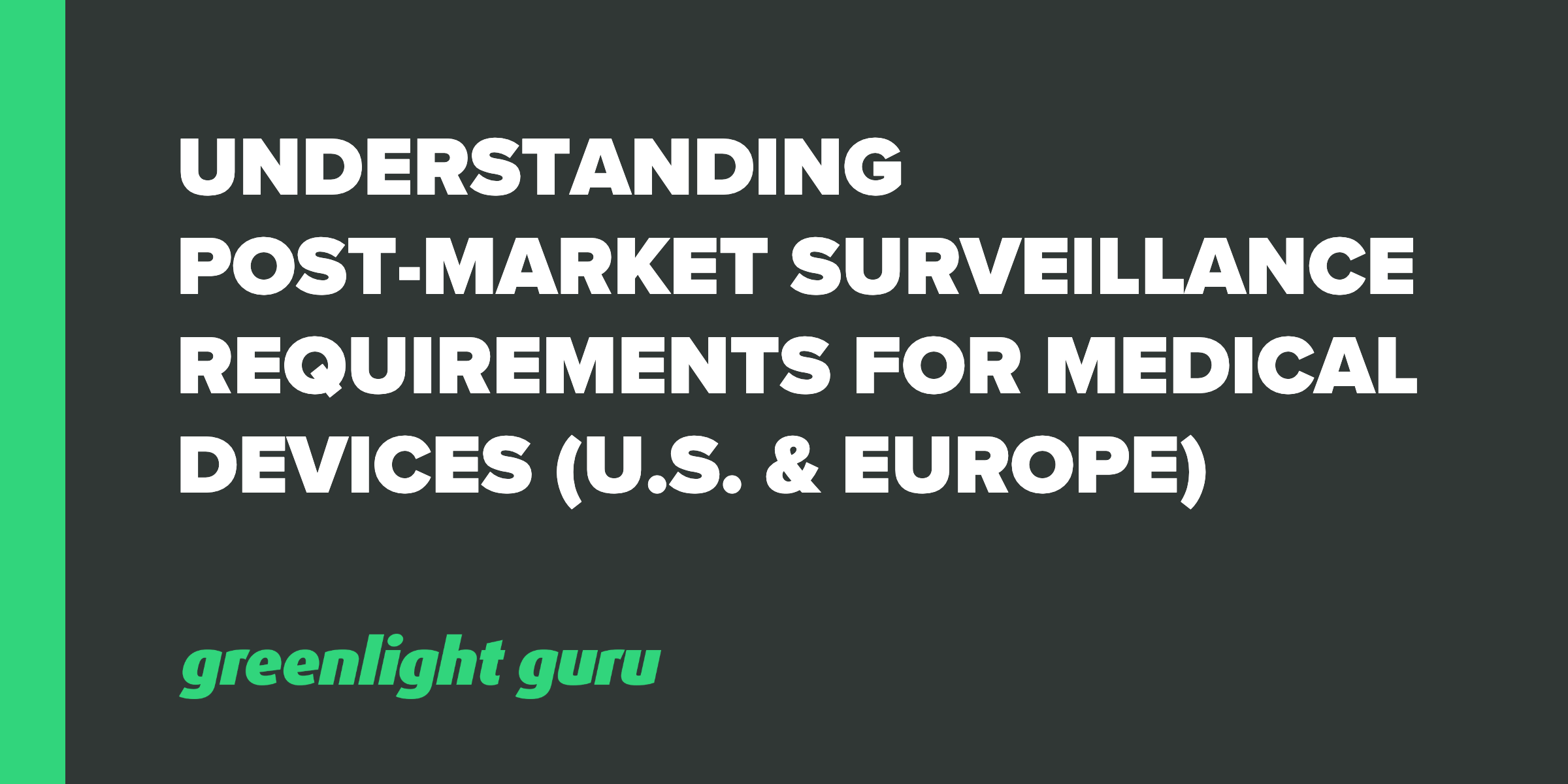 Understanding Post Market Surveillance Requirements for Medical Devices